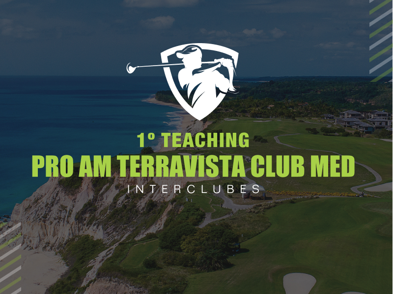 1º Teaching Pro Am Terravista Club Med Interclubes – 26 a 28 de Agosto 2021